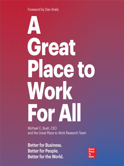 Title details for A Great Place to Work For All by Michael C. Bush - Available